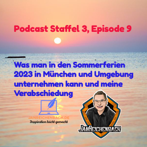 Was man in den Sommerferien 2023 in München und Umgebung unternehmen kann und Verabschiedung